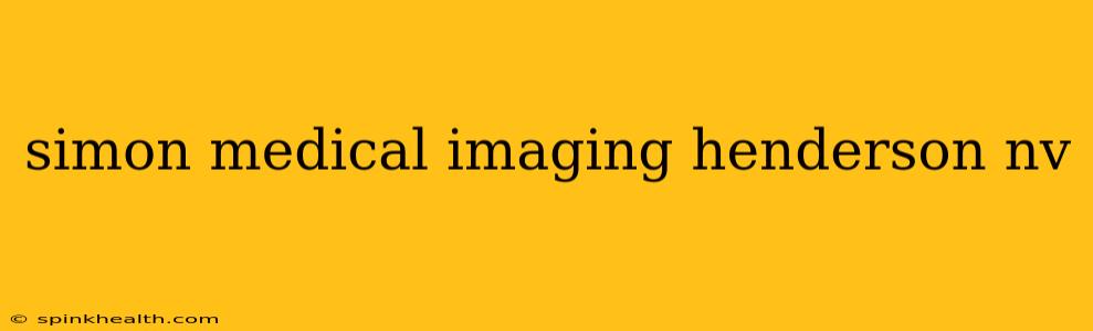 simon medical imaging henderson nv