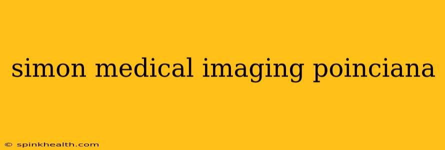 simon medical imaging poinciana