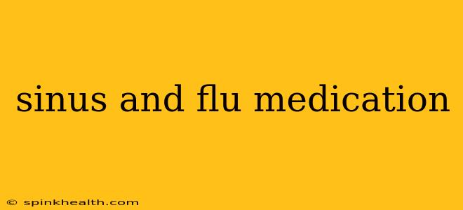sinus and flu medication