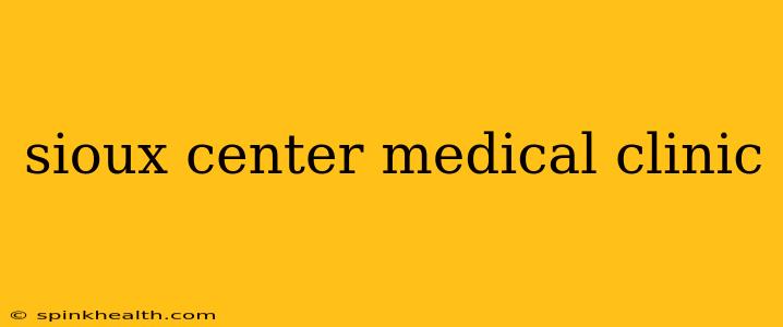sioux center medical clinic