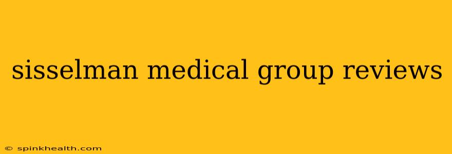 sisselman medical group reviews