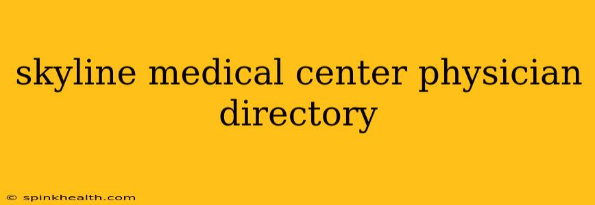 skyline medical center physician directory