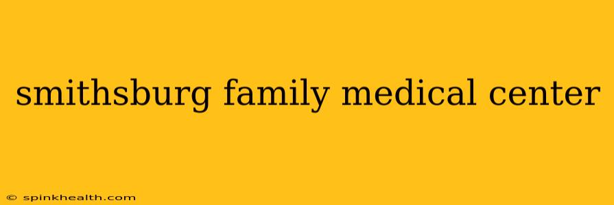 smithsburg family medical center