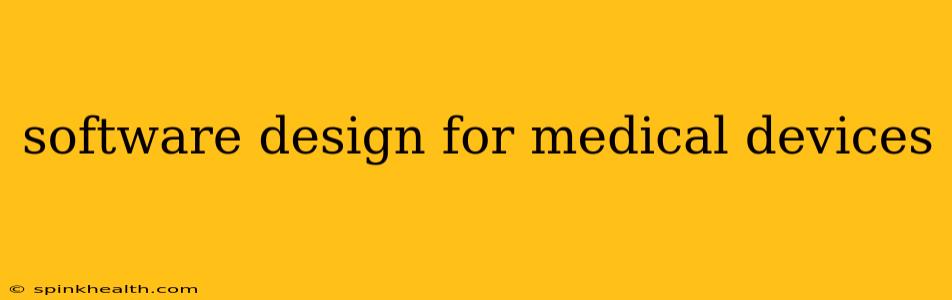 software design for medical devices
