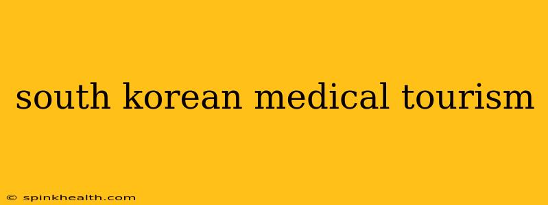 south korean medical tourism