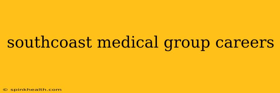 southcoast medical group careers