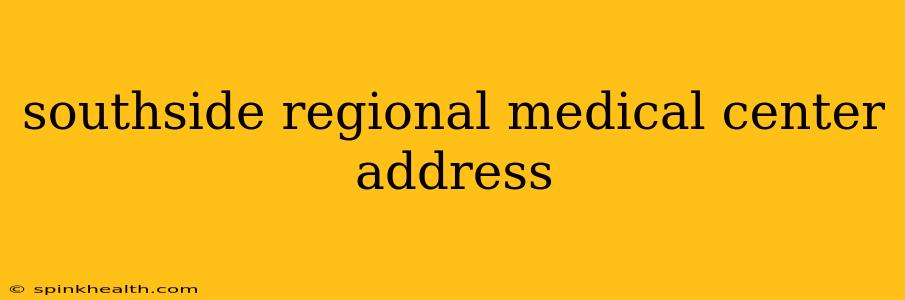 southside regional medical center address