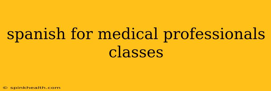 spanish for medical professionals classes