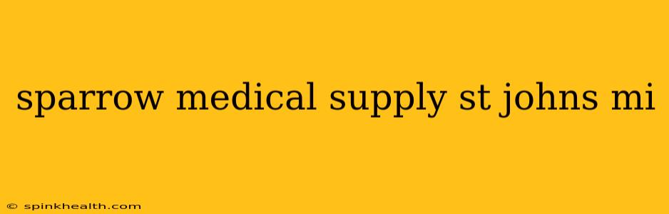 sparrow medical supply st johns mi