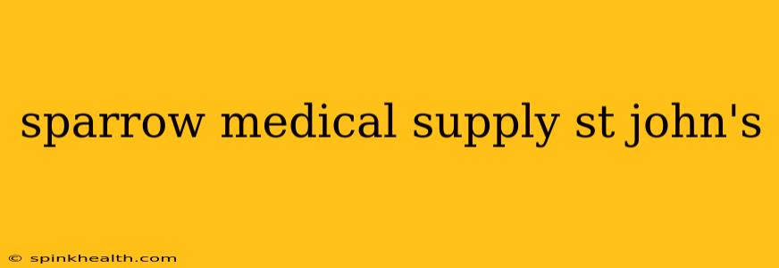 sparrow medical supply st john's