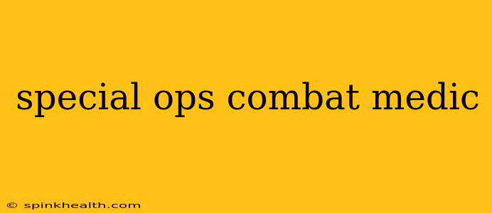 special ops combat medic
