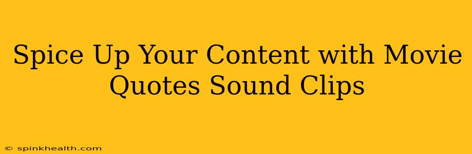 Spice Up Your Content with Movie Quotes Sound Clips