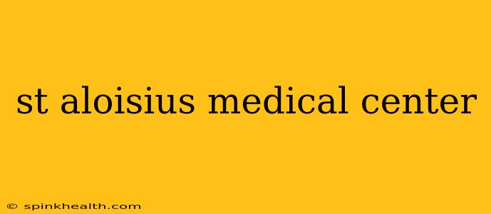 st aloisius medical center