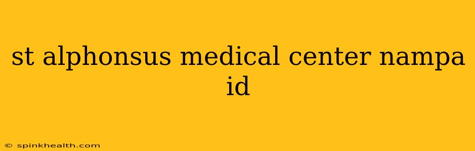 st alphonsus medical center nampa id