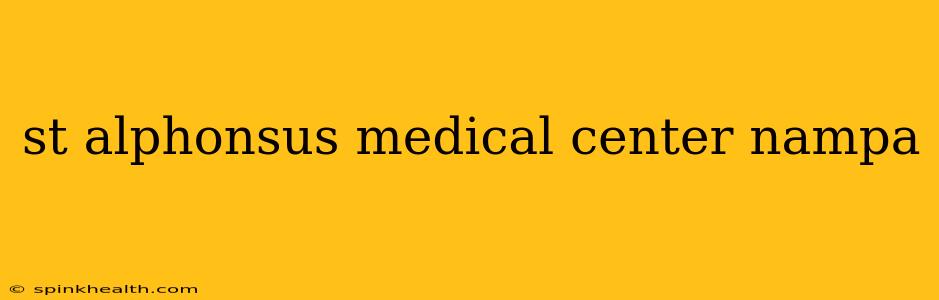 st alphonsus medical center nampa
