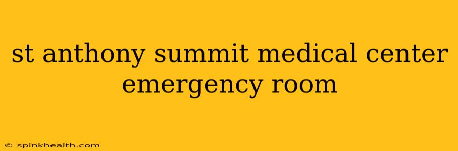 st anthony summit medical center emergency room