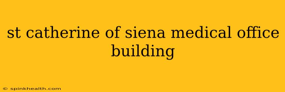 st catherine of siena medical office building