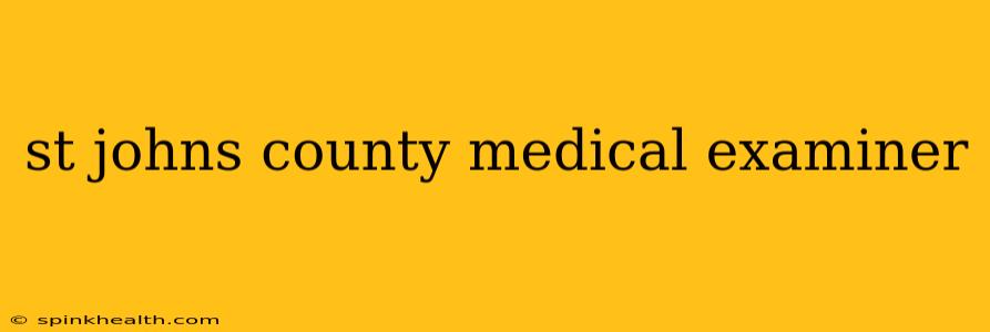 st johns county medical examiner