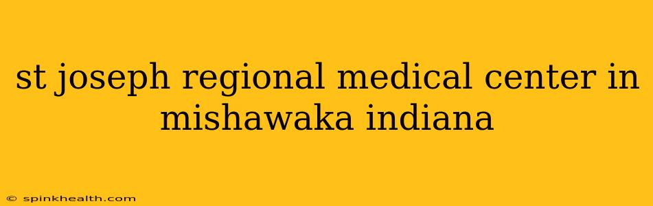st joseph regional medical center in mishawaka indiana