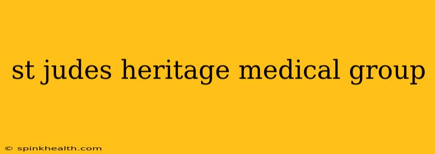 st judes heritage medical group