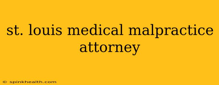 st. louis medical malpractice attorney