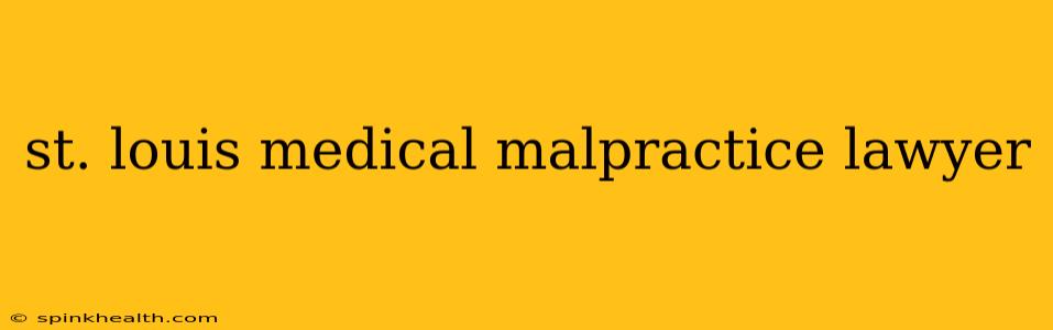 st. louis medical malpractice lawyer