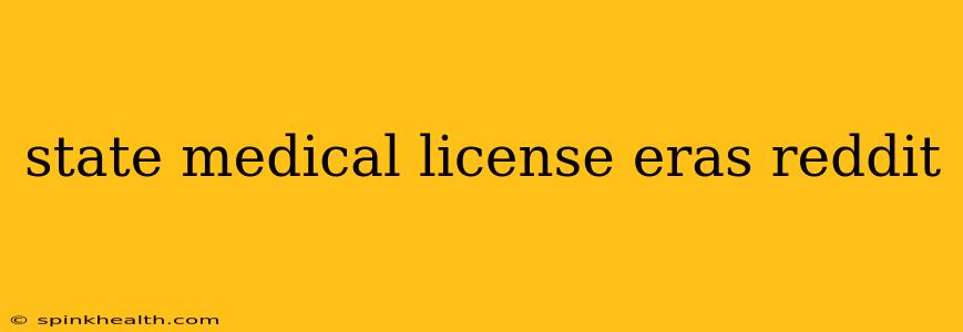 state medical license eras reddit