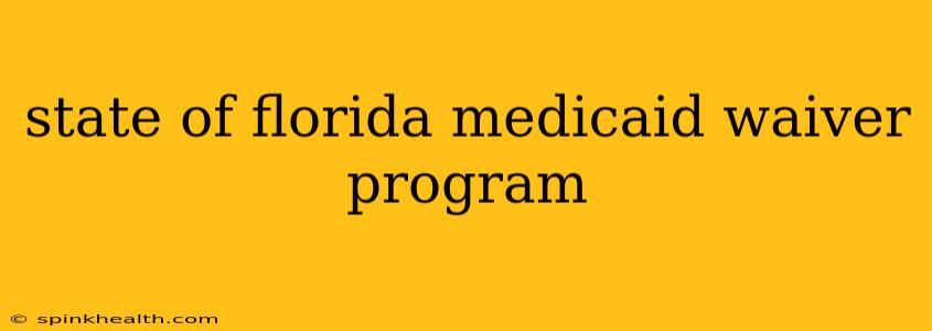state of florida medicaid waiver program