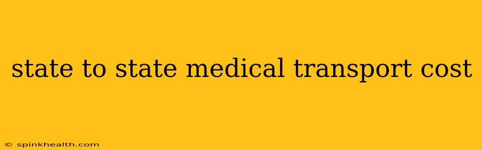 state to state medical transport cost
