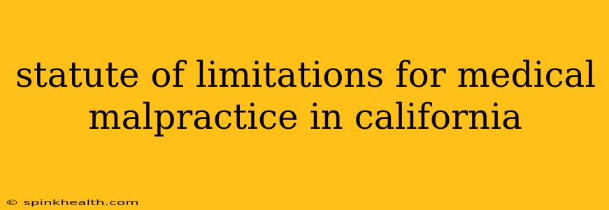 statute of limitations for medical malpractice in california