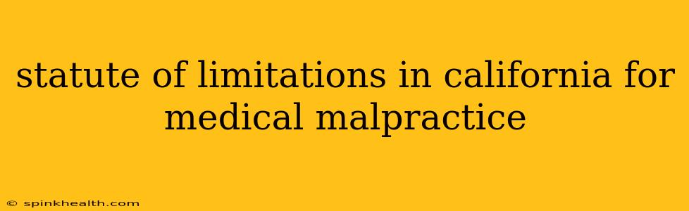 statute of limitations in california for medical malpractice