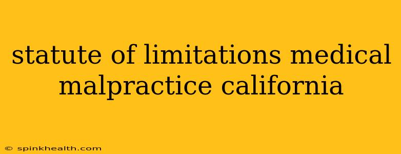 statute of limitations medical malpractice california