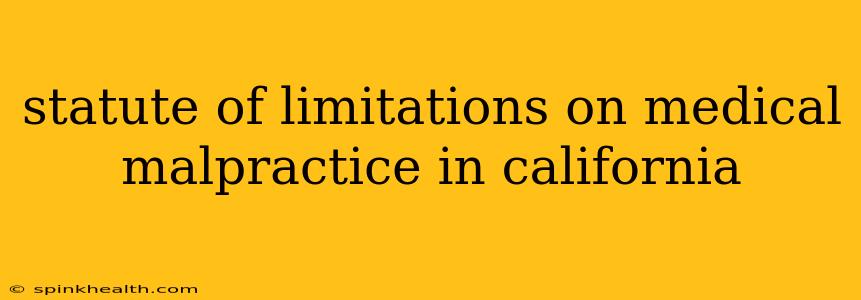 statute of limitations on medical malpractice in california
