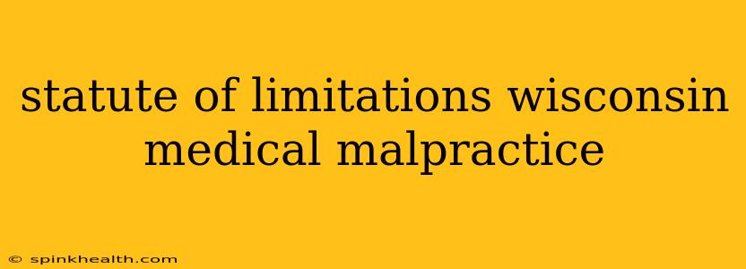 statute of limitations wisconsin medical malpractice