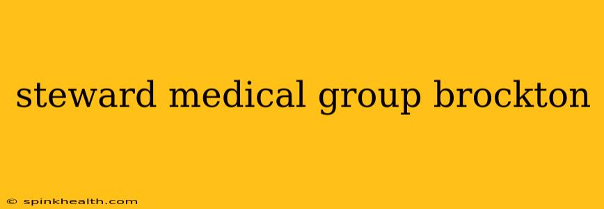 steward medical group brockton