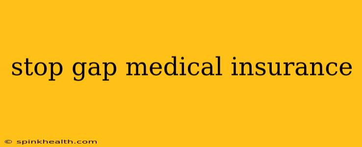 stop gap medical insurance