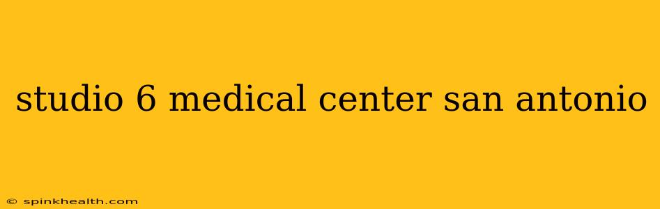 studio 6 medical center san antonio