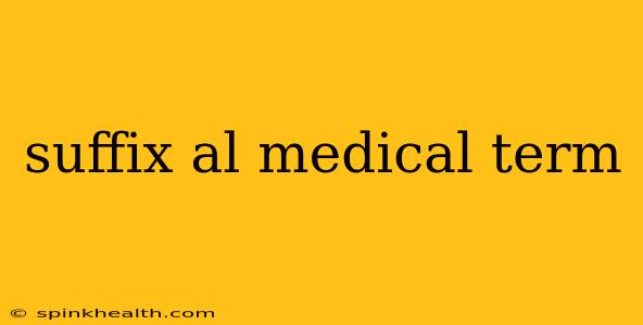 suffix al medical term