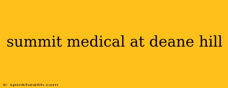 summit medical at deane hill