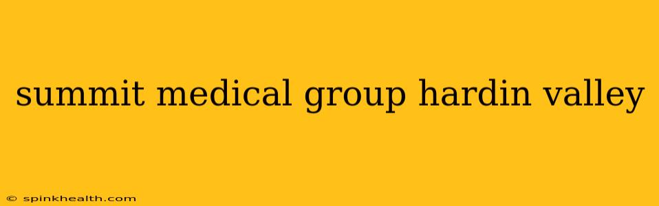 summit medical group hardin valley