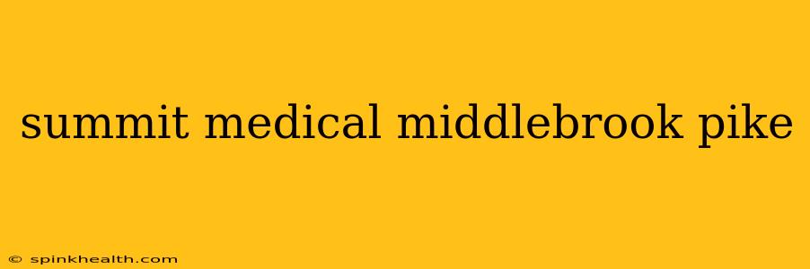 summit medical middlebrook pike