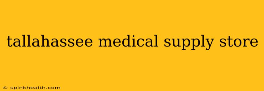 tallahassee medical supply store