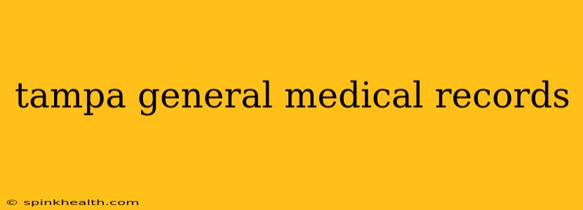 tampa general medical records