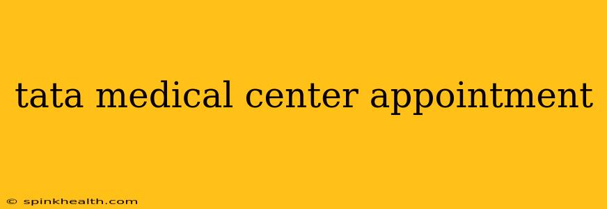 tata medical center appointment