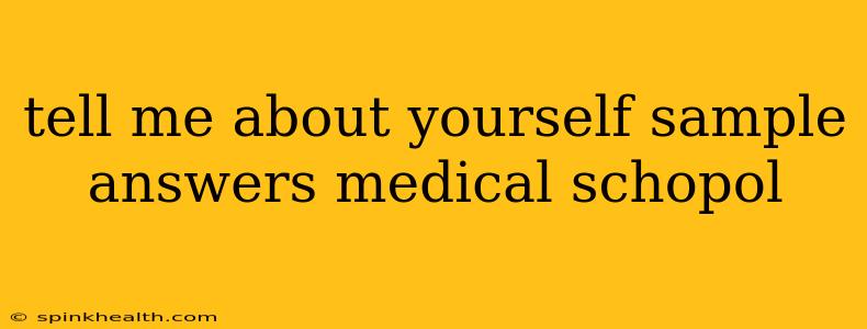 tell me about yourself sample answers medical schopol