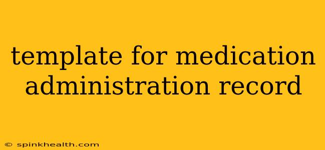 template for medication administration record