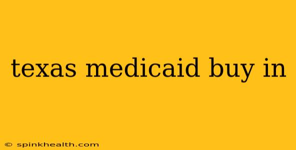 texas medicaid buy in