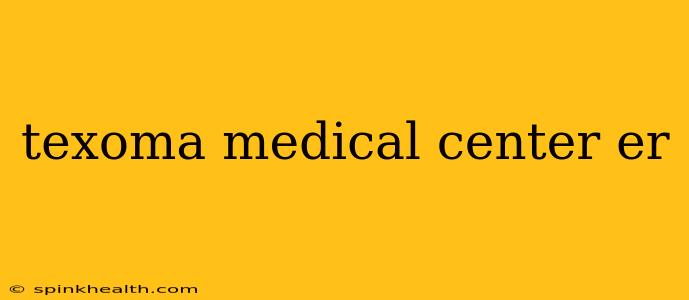 texoma medical center er