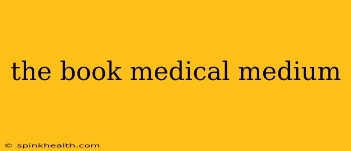the book medical medium