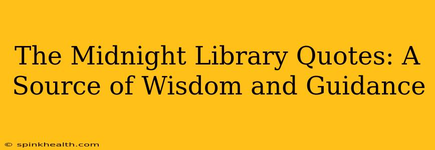 The Midnight Library Quotes: A Source of Wisdom and Guidance